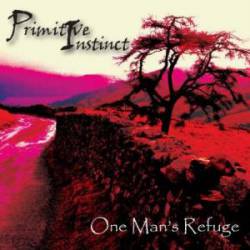 Primitive Instinct : One Man's Refuge